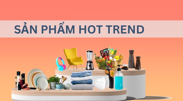 10+ Cách tìm sản phẩm hot theo trend bán hàng online lợi nhuận cao