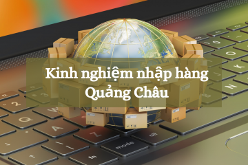 Bỏ túi kinh nghiệm chọn mua hàng Quảng Châu trên sàn TMĐT