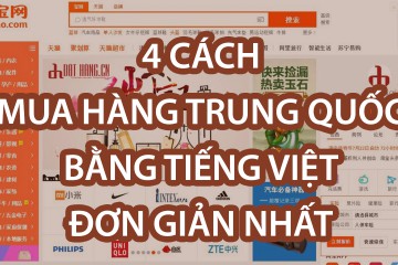 Các cách mua hàng Trung Quốc bằng tiếng Việt đơn giản nhất