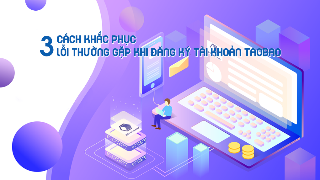 Cách khắc phục 3 lỗi thường gặp khi đăng ký Taobao - 1989 Order