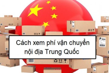 Cách kiểm tra phí ship nội địa Trung Quốc 1688