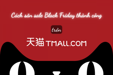 CÁCH SĂN SALE BLACK FRIDAY TRÊN TMALL ÍT AI BIẾT