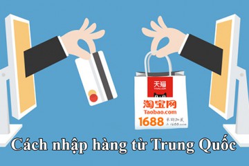 Hướng dẫn cách nhập hàng trung quốc giá gốc