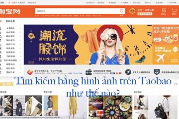 Hướng dẫn cách tìm kiếm bằng hình ảnh trên Taobao nhanh chóng nhất