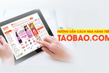 Liệt kê các cách mua hàng trên Taobao về Việt Nam