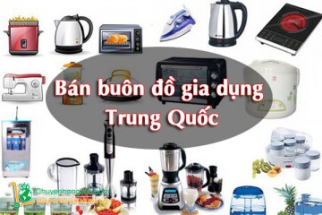 Những điều cần biết khi nhập đồ gia dụng trung quốc về kinh doanh