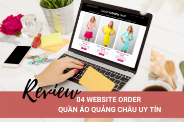 Review 04 web chuyên order quần áo Quảng Châu uy tín