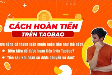 Thời gian hoàn tiền về ví khi khiếu nại trên Taobao