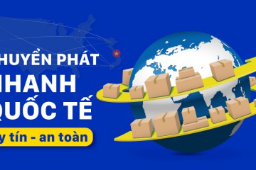 Tìm hiểu về dịch vụ chuyển phát nhanh quốc tế