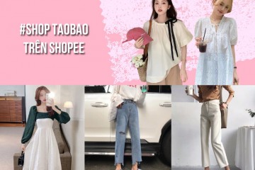 Tổng hợp những shop Taobao trên shoppe